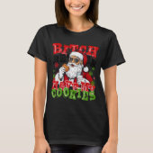 Better Have My Cookies Santa Claus Christmas Funny T-shirt (Voorkant)