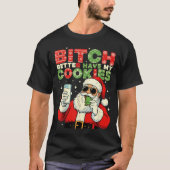 Better Have My Cookies Santa Claus Christmas Funny T-shirt (Voorkant)
