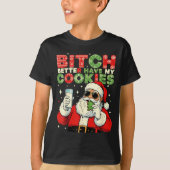 Better Have My Cookies Santa Claus Christmas Funny T-shirt (Voorkant)