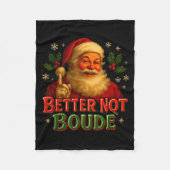 Better Not Boude Funny Cajun Christmas Santa  Fleece Deken (Voorkant)