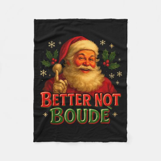 Better Not Boude Funny Cajun Christmas Santa  Fleece Deken (Voorkant)