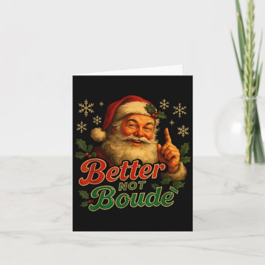Better Not Boude Funny Cajun Christmas Santa  Kaart (Voorkant)