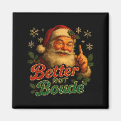 Better Not Boude Funny Cajun Christmas Santa  Magneet (Voorkant)