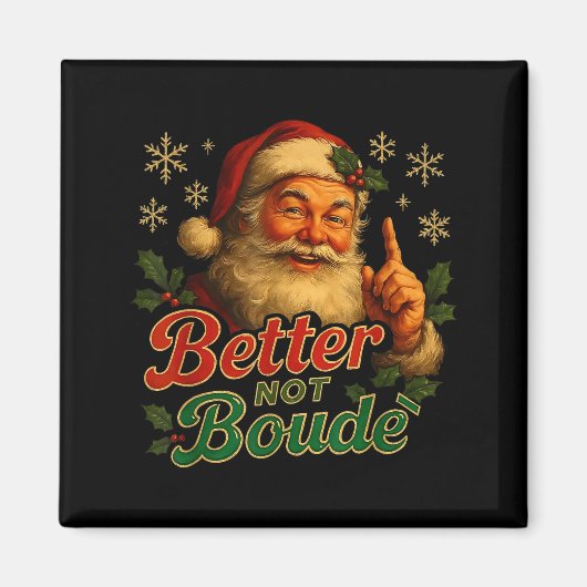 Better Not Boude Funny Cajun Christmas Santa  Magneet (Voorkant)