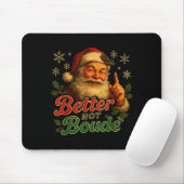 Better Not Boude Funny Cajun Christmas Santa  Muismat (Met muis)