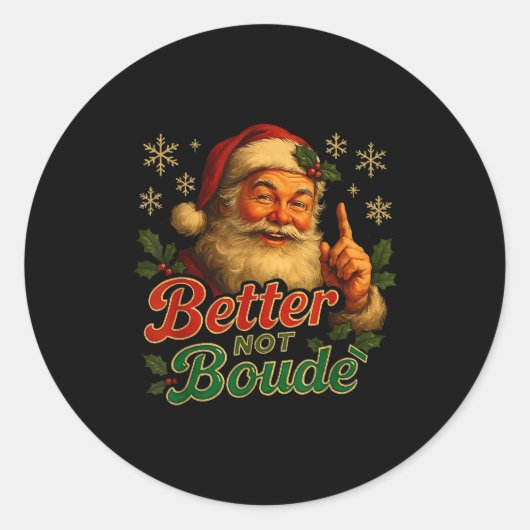 Better Not Boude Funny Cajun Christmas Santa  Ronde Sticker (Voorkant)