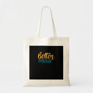 Better Off Together Quote Positive Minimal Design Tote Bag