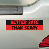 Better Safe Than Sorry Warning Bumpersticker (Op auto)