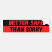 Better Safe Than Sorry Warning Bumpersticker (Voorkant)