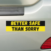 Better Safe Than Sorry Warning Bumpersticker (Op auto)