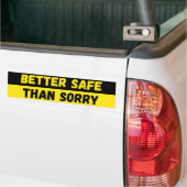 Better Safe Than Sorry Warning Bumpersticker (Op Truck)