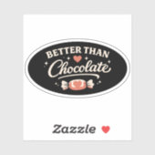 Better Than Chocolate Valentine Sticker (Vel)