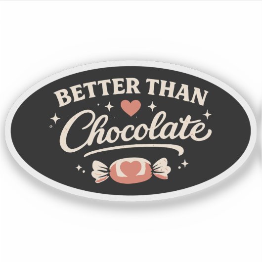Better Than Chocolate Valentine Sticker (Voorkant)