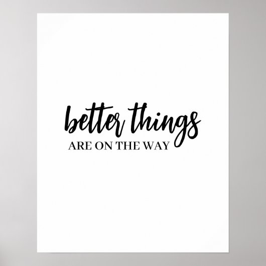 Better Things Are Coming Modern Script Positive Poster (Voorkant)