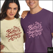 Better Together Brush Script Grunge Swirls T-shirt