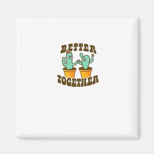 Better Together Cactuses Whimsical Style  Magneet (Voorkant)