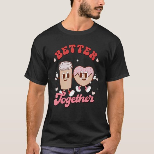 Better Together Couple Coffee & Donut Groovy Valen T-shirt (Voorkant)