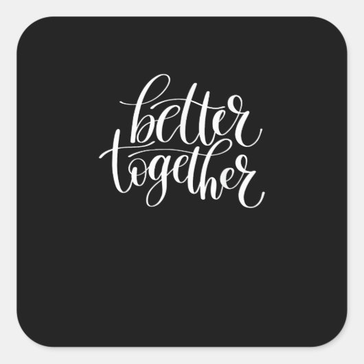 Better Together Couples Positive Quote Minimal Des Vierkante Sticker (Voorkant)