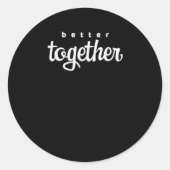 Better Together For Couples Modern Minimal Style  Ronde Sticker (Voorkant)