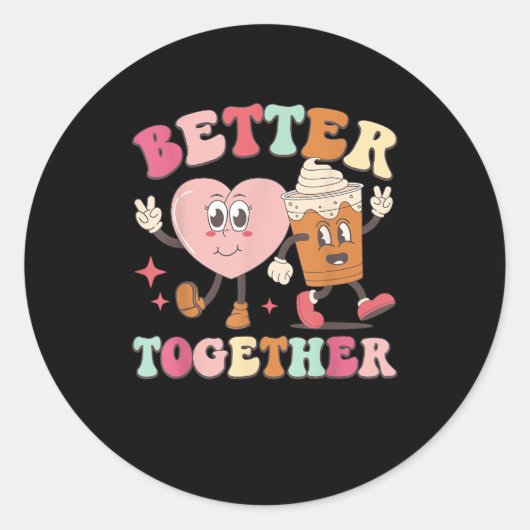 Better Together Heart And Coffee Cute Graphic Styl Ronde Sticker (Voorkant)