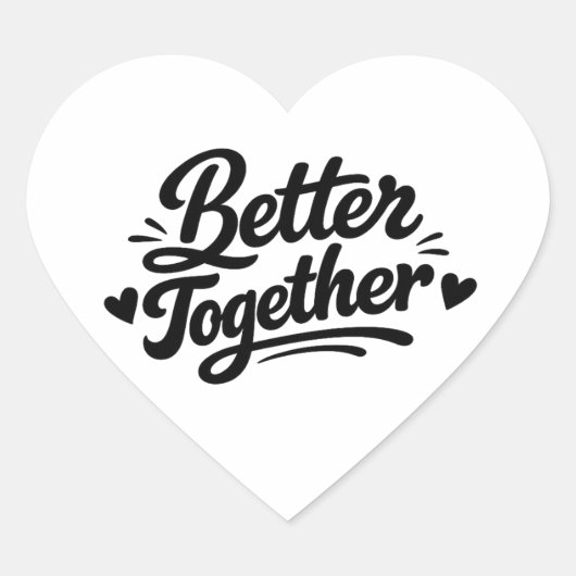 Better Together Heart Love Sticker for Couples | R (Voorkant)