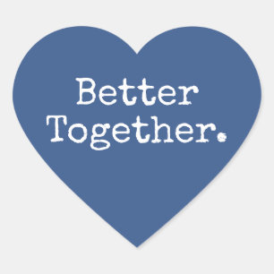 Better Together Love Classic Blue  Hart Sticker