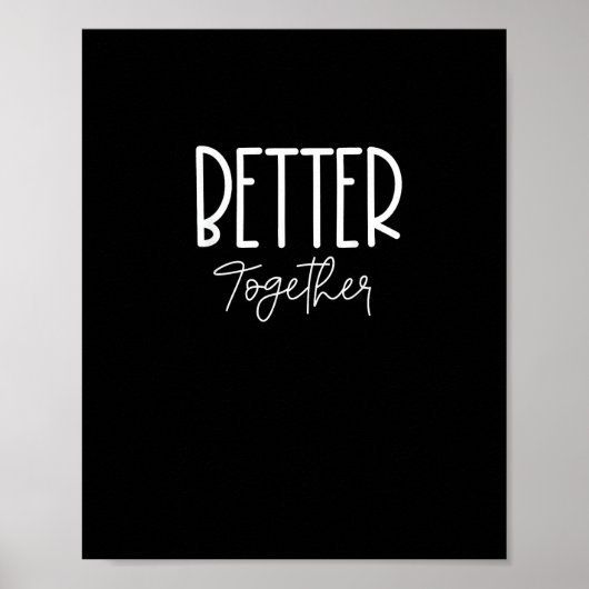 Better Together Matching Couples Modern Design  Poster (Voorkant)