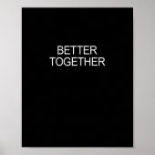 Better Together Minimal Design  Poster (Voorkant)