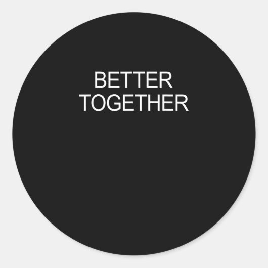 Better Together Minimal Design  Ronde Sticker (Voorkant)