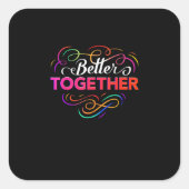 Better Together Minimal Design  Vierkante Sticker (Voorkant)