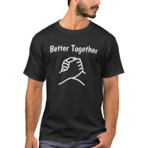 Better Together T-shirt