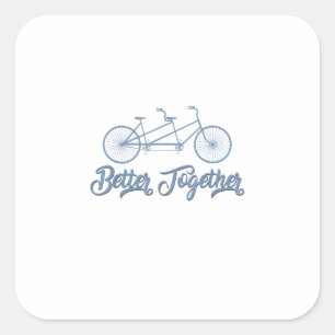Better Together Tandem Fiets Wielrenner Fietstocht Vierkante Sticker