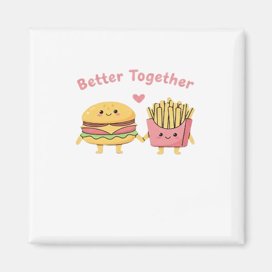 Better Together Valentine Cute Kawaii Burger Fries Magneet (Voorkant)