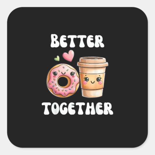 Better Together Valentines Day Men Women Classic S Vierkante Sticker (Voorkant)