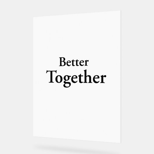 "Better Together" vindt echt gezelschap Acryl Bord (Hoek)
