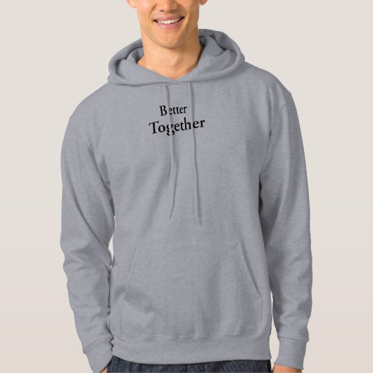 "Better Together" vindt echt gezelschap Hoodie (Voorkant)
