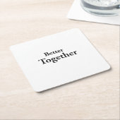 “Better Together” vindt ware kameraadschap  Kartonnen Onderzetters (Schuin)