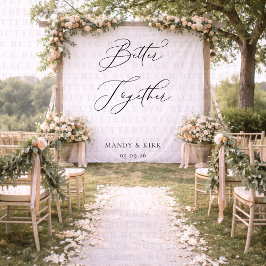 Better Together Wedding Backdrop Banner Minimalist Wandkleed