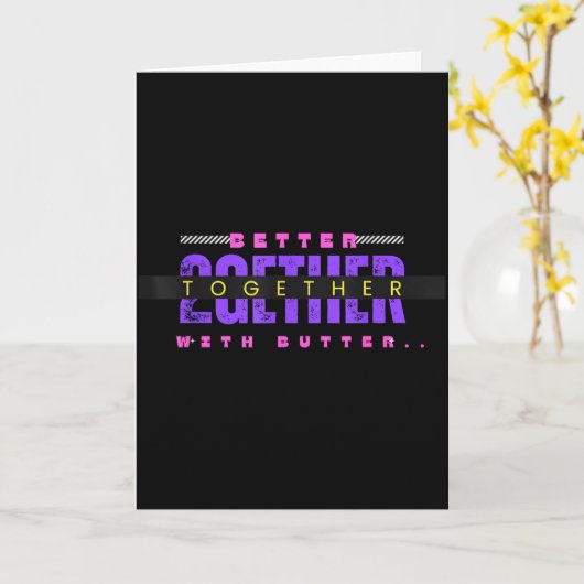 Better Together With Butter Funny Insrational Quot Kaart (Gele Bloem)