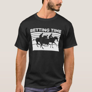 Betting Time Horse Racing T-shirt