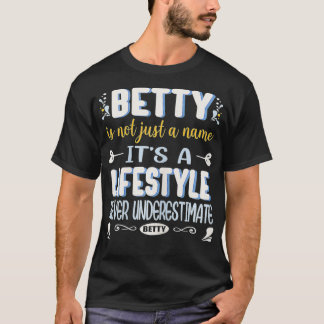 Betty is niet zomaar een naam, het is een levensst t-shirt