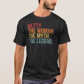 Betty the Voman The Myth The Legend Funny Gezegde  T-shirt (Voorkant)