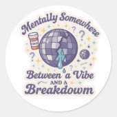 Between a Vibe and a Breakdown" Sticker (Voorkant)