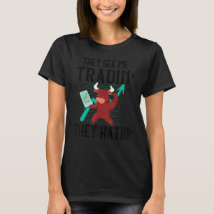 Beurshandelaar Bull Ze zien me handelen in aandele T-shirt