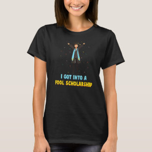 Beurzen kreeg ik in Fool Scholarship Student C T-shirt