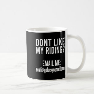 Bevalt mijn rijden je niet? Stuur me dan een e-mai Koffiemok