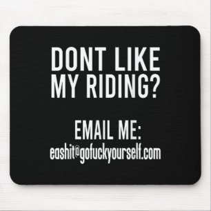 Bevalt Mijn Rijden Je Niet Stuur Me Een Email Ea@g Muismat