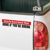 Beveiligingsbeveiliging heeft werk nodig - weet u  bumpersticker (Op Truck)