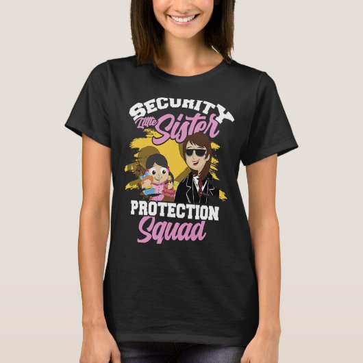 Beveiligingsprogramma voor kleine zusjes t-shirt (Voorkant)