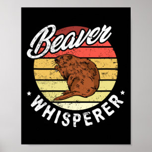 Bever Whisperer Bever Hunting Lover Poster